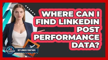 Where Can I Find LinkedIn Post Performance Data?