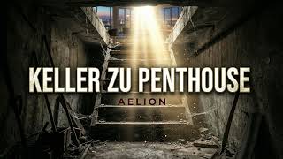 🎶 AelionYT – Keller zu Penthouse