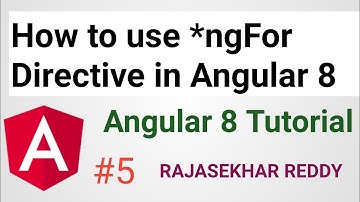 #5  *ngFor Directive in Angular 8 | Display a List of object | Angular 8 Tutorial | RAJASEKHAR REDDY