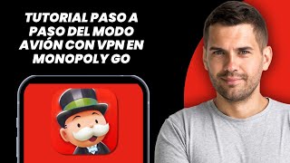 Tutorial Paso a Paso VPN + Modo Avión Monopoly Go!
