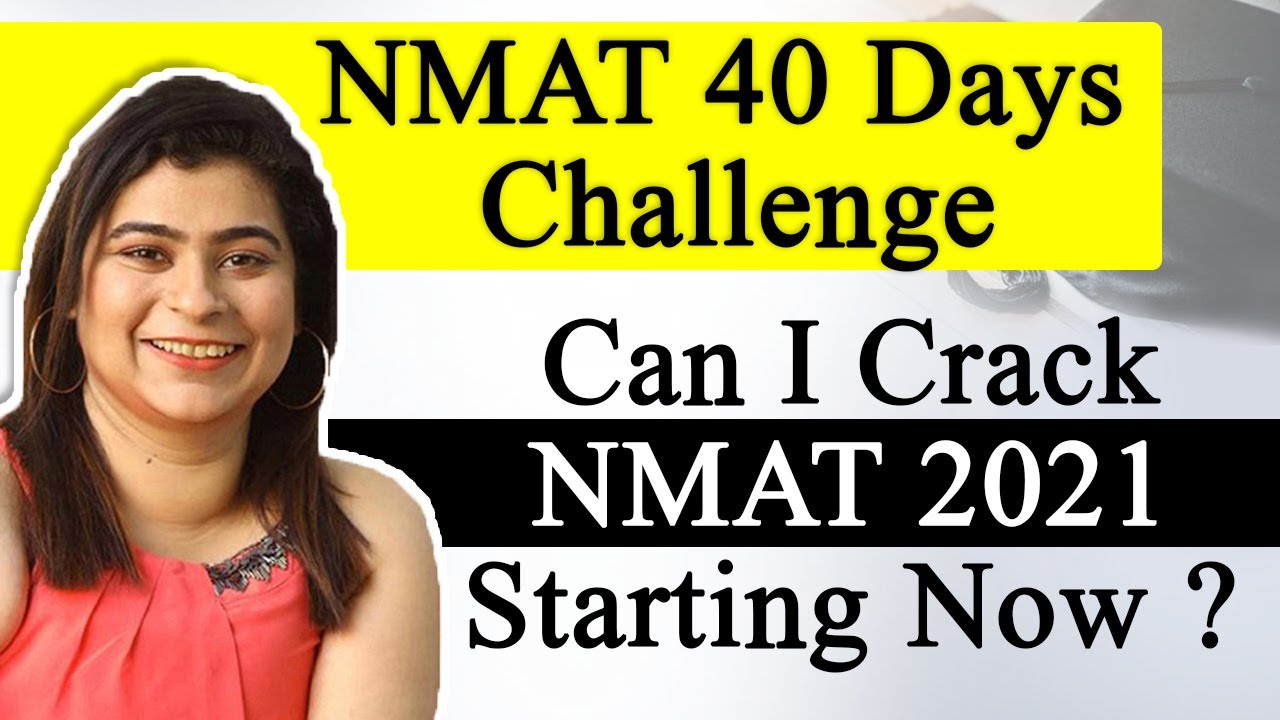 Can I Crack NMAT 2021 Starting Now ? NMAT 40 Days Challenge New Batch