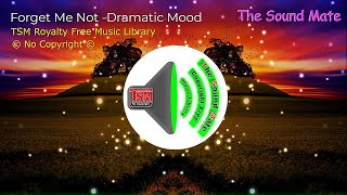 [No Copyright Music] Forget Me Not -Dramatic Mood. Royalty Free -Safe Music