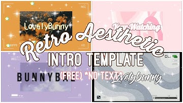 Retro Aesthetic Intro Template (Free) *No text*
