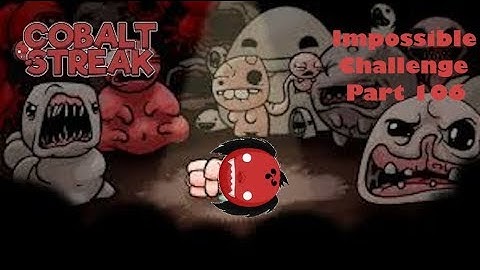 Isaac Impossible challenge part 106 when life gives you lemons