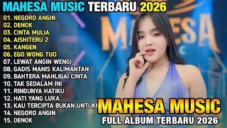 NEGORO ANGIN - LAILA AYU KDI - DENOK - AISHITERU 2 - MAHESA MUSIC FULL ALBUM TERBARU 2026