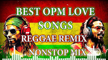 BEST CLASSIC OPM LOVE SONGS || REGGAE REMIX || NONSTOP MIX - DJ SOYMIX #03