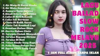 Lagu Bikin Nangis 😭 | Lagu Sedih Patah Hati 💔 Ballad Slow Rock Terbaru 2025 –Air Mata di Batas Rindu