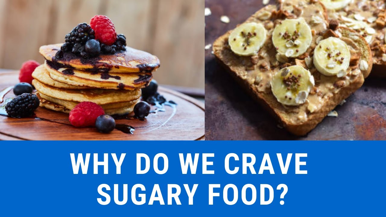 Why do we crave sugary food? How to Break Sugar Addiction? YouTube