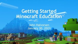 Getting Started with Minecraft Education - EdTech Summit Presentation