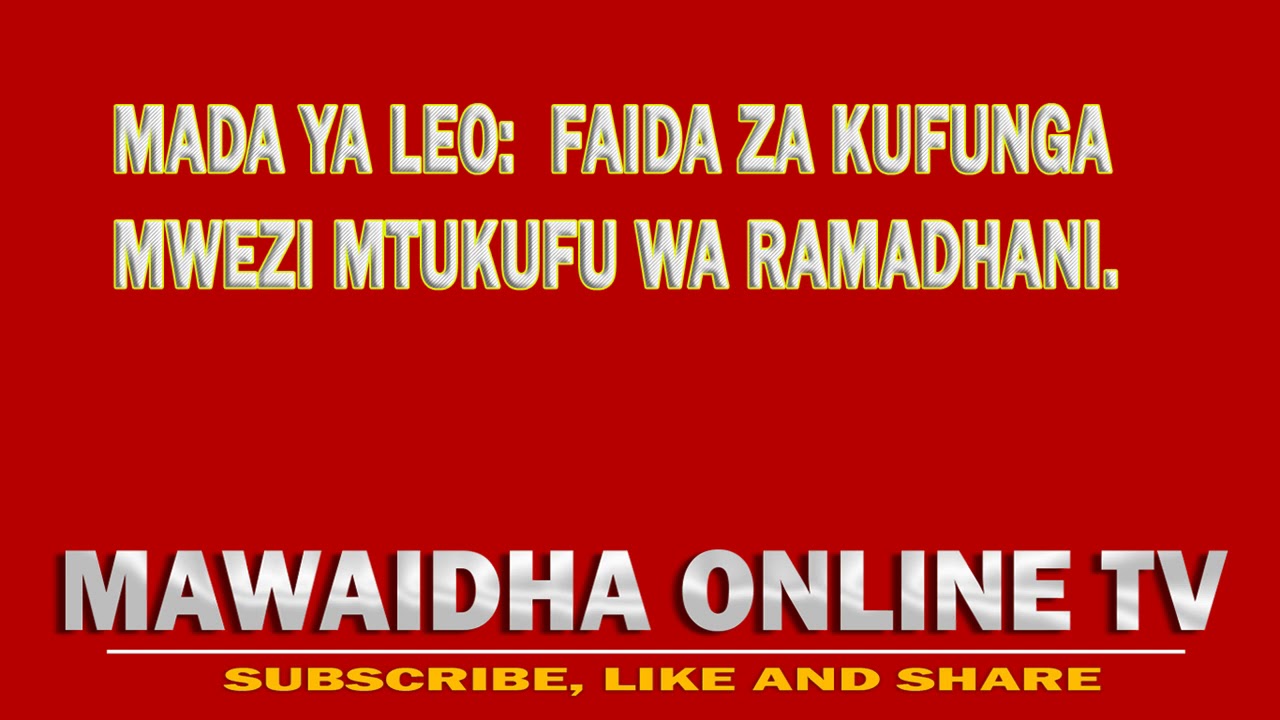 Faida Za Kufunga Mwezi Mtukufu Wa Ramadhani Youtube 