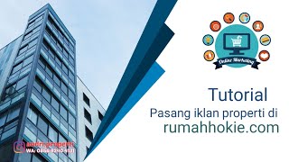 Tutorial cara pasang iklan di marketplace property rumahhokie.com untuk broker property pemula