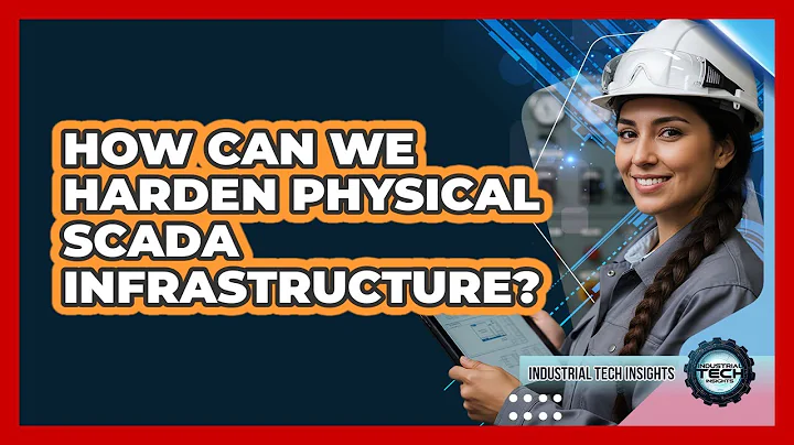 How can we harden physical SCADA infrastructure?