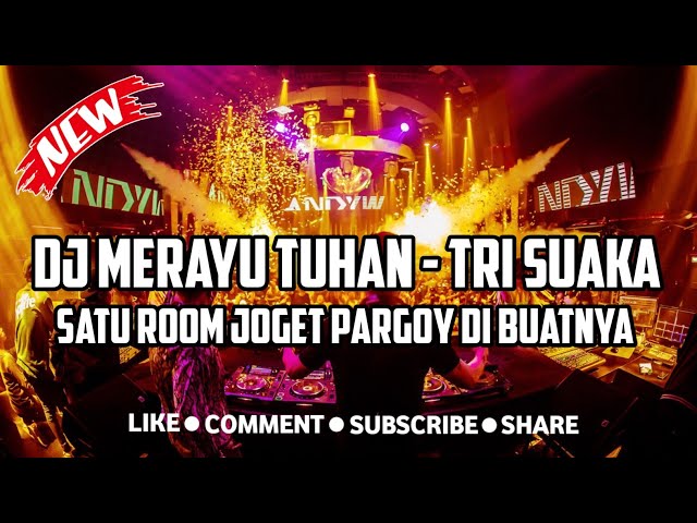 DJ MERAYU TUHAN - TRI SUAKA!!! DJ TEMBAK LANGIT TERBARU FULL BASS BIKIN KETAGIHAN class=