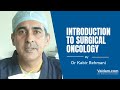 Introduction To Surgical Oncology | By Dr. Kabir Rehmani