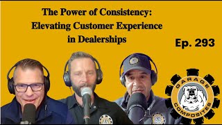 Ep. #293 -The Power of Consistency: Elevating Customer Experience in Dealerships