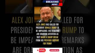 Alex Jones Calls for Trump's Impeachment