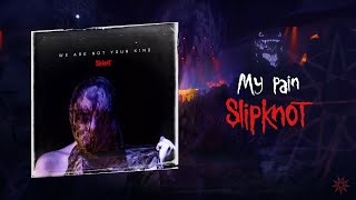 Slipknot - My Pain (LYRICS)