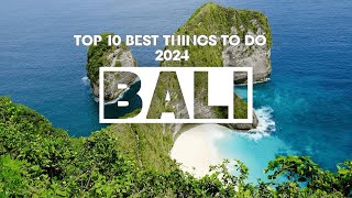 Top 10 Things to Do in Bali in 2024 | Ultimate Travel Guide