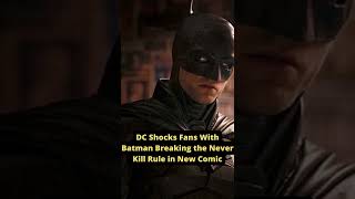 DC Shocks Fans With Batman Breaking Never Kill Rule
