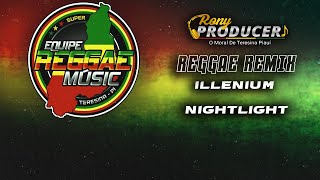 Video thumbnail of "REGGAE INTERNACIONAL illenium nightlight (REGGAE REMIX) RONY PRODUCER &@equipereggaemusicoficial"
