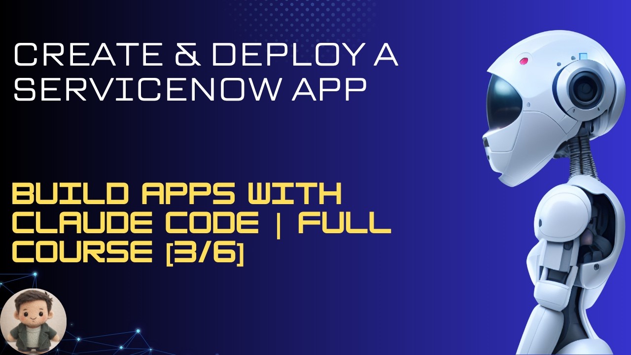 Create & Deploy a ServiceNow App | Build Apps with Claude Code | Full ...