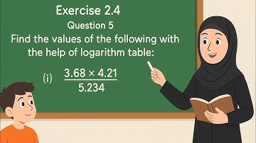Class 9 Math | Exercise 2.4 Q5 All Parts | Logarithm Table Solution | Easy Maths With Amna