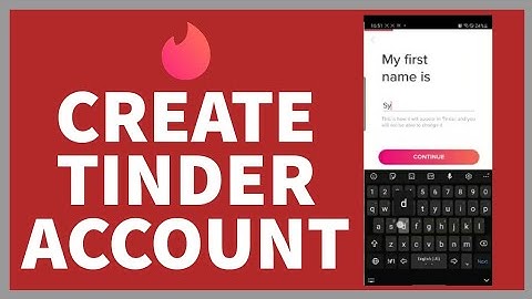 How to Create Tinder Account 2022? Tinder Account Sign Up & Registration Process