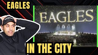 First Time Reaction - Eagles - In The City (Official Video)