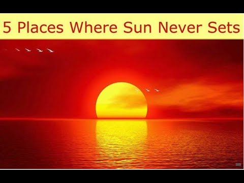 5 Places Where Sun Never Sets Youtube