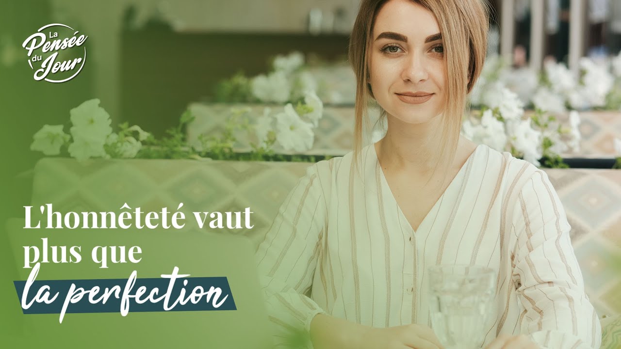 L'honnêteté vaut plus que la perfection
