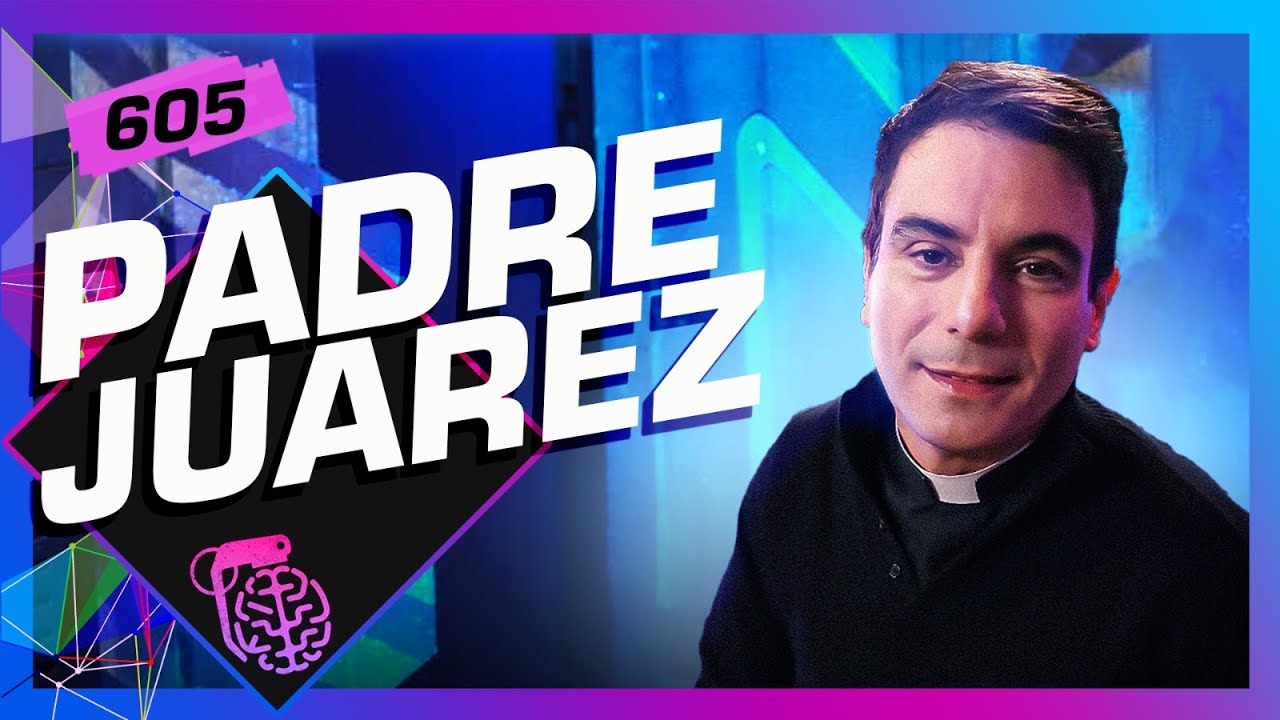 PADRE JUAREZ – Inteligência Ltda. Podcast #605