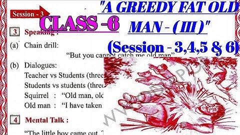 Class-6: ENGLISH: Part-1 :Lesson-4 : Session-3,4,5 & 6 of "A Greedy Fat Oldman-(3): Odia Medium