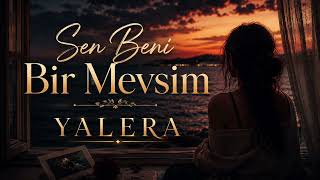 YALERA - Sen Beni Bir Mevsim (Official Audio)