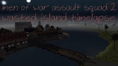 Men of war assault squad 2 wasted island timelapse