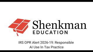 IRS OPR Alert 2026-19: Responsible AI Use In Tax Practice Webinar