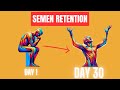 The first 30 days of semen retention