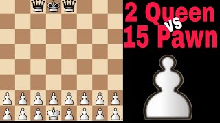 2 Queens Vs 15 Pawns Royal Power Vs Army Swarm