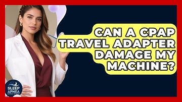 Can A CPAP Travel Adapter Damage My Machine? - Sleep Apnea Support Network
