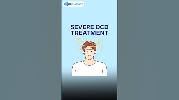 Severe OCD Treatment | Treatments for Severe OCD | OCD Mantra | #ocd #ocdtreatment