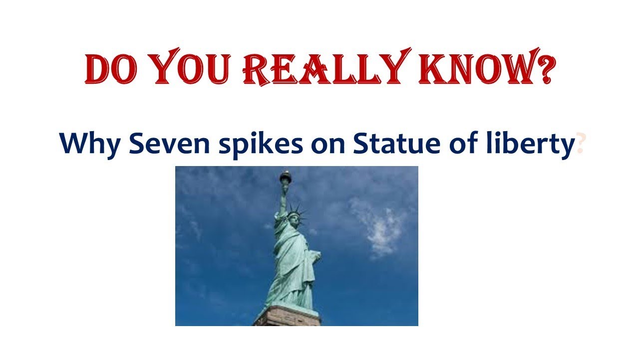 Do you really know? Why Seven spikes on Statue of liberty? YouTube