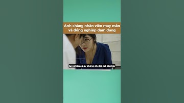 Anh chàng nhân viên may mắn và nữ đồng nghiệp đảm đang #shorts