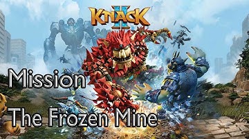 Knack 2 Mission The Frozen Mine