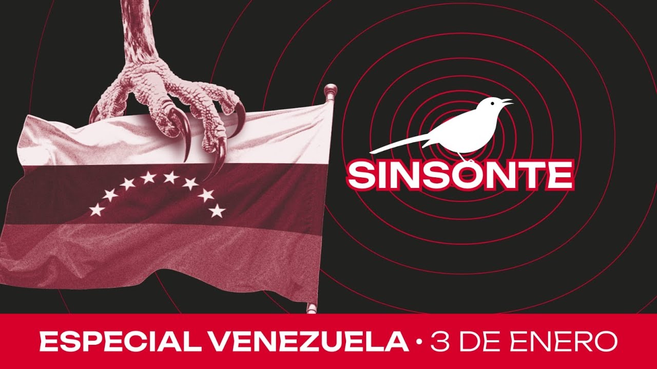 Estados Unidos bombardea Venezuela. PROGRAMA ESPECIAL | SINSONTE 3 de enero de 2026 1x60