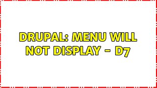 Drupal: Menu will not display - D7