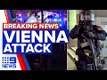 Terror attack in Austrian capital, multiple suspects involved | 9 News Australia