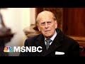 Palace: Prince Philip Dies At Age 99 | Morning Joe | MSNBC