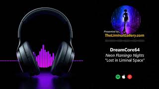 DreamCore64 - Float Between Realities (Nostalgic Synthwave)