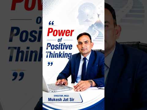 💡Power of Positive Thinking | Mukesh Jat Sir | Director MGCI #motivation #mukeshjatsir