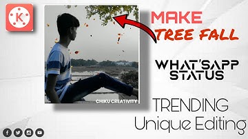 How To Make #TreeFall (Square Size) Whatsapp Status || In Kinemaster || Ajay Kaja TV ||