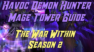 WoW Havoc DH Mage Tower Easy Guide (The War Within Season 2)
